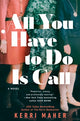 Book cover of: All You Have to Do Is Call. By: Kerri Maher