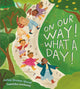 Book cover of: On Our Way! What a Day!. By: Janay Brown-Wood