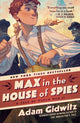 Book cover of: Max in the House of Spies. By: Adam Gidwitz