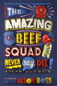 Book cover of: Amazing Beef Squad Never Say Die!. By: Jason Ross