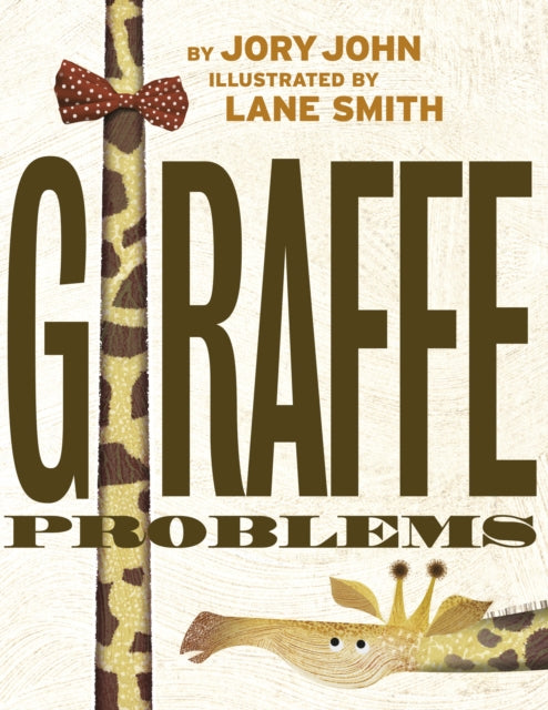 Book cover of: Giraffe Problems. By: Jory John