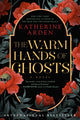 Book cover of: Warm Hands of Ghosts. By: Katherine Arden