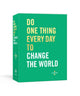Book cover of: Do One Thing Every Day to Change the World. By: Robie Rogge