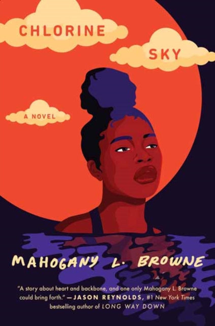 Book cover of: Chlorine Sky. By: Mahogany L. Browne