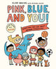 Book cover of: Pink, Blue, and You!. By: Elise Gravel
