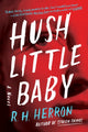 Book cover of: Hush Little Baby. By: R. H. Herron
