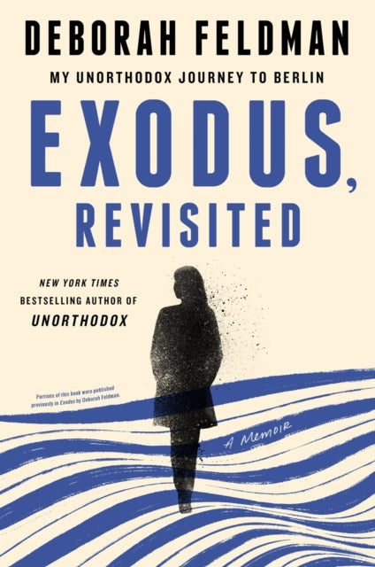 Book cover of: Exodus, Revisited. By: Deborah Feldman