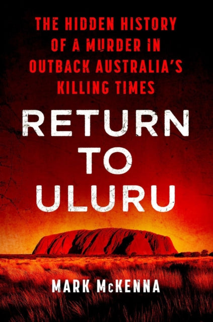 Book cover of: Return to Uluru. By: Mark McKenna