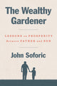 Book cover of: Wealthy Gardener. By: John Soforic