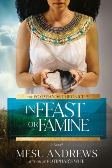 Book cover of: In Feast or Famine. By: Mesu Andrews