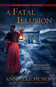Book cover of: Fatal Illusion. By: Anna Lee Huber