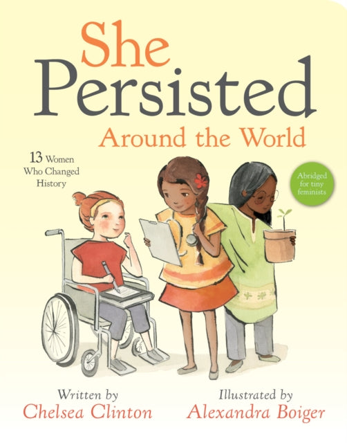 Book cover of: She Persisted Around the World. By: Chelsea Clinton