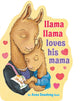 Book cover of: Llama Llama Loves His Mama. By: Anna Dewdney