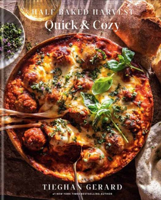 Book cover of: Half Baked Harvest Quick & Cozy. By: Tieghan Gerard