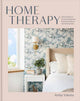 Home Therapy, Interior Design for Increasing Your Happiness, Boosting Your Confidence, and Creating a Sense of Calm: An Interior Design Book 9780593233238 Anita Yokota