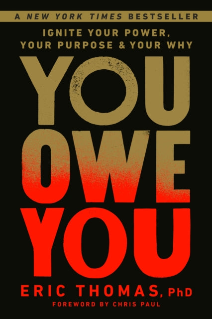 You Owe You, Ignite Your Power, Your Purpose, and Your Why 9780593234983 Eric Thomas