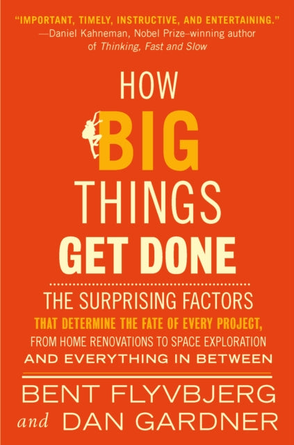 Book cover of: How Big Things Get Done. By: Bent Flyvbjerg