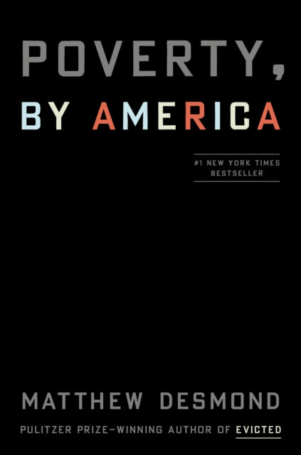 Book cover of: Poverty, by America. By: Matthew Desmond