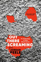 Book cover of: Out There Screaming. By: Random House Group