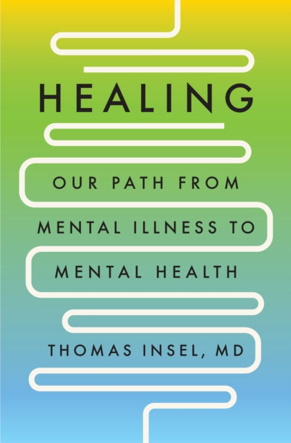 Book cover of: Healing. By: Thomas Insel