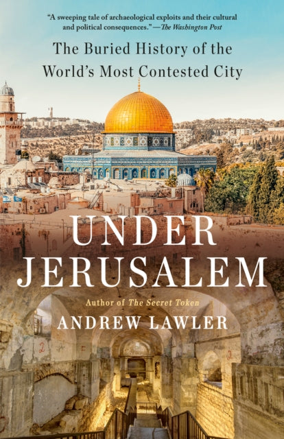 Book cover of: Under Jerusalem. By: Andrew Lawler