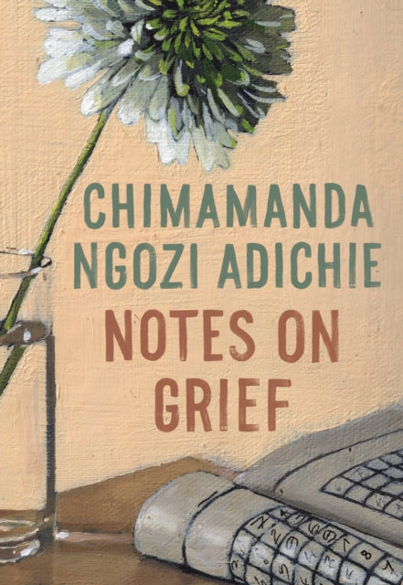 Book cover of: Notes on Grief. By: Chimamanda Ngozi Adichie