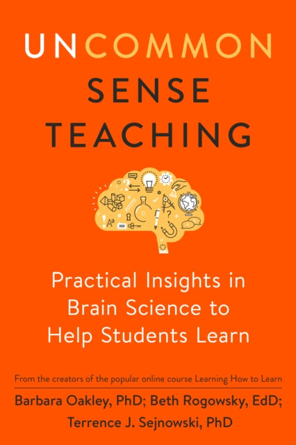 Book cover of: Uncommon Sense Teaching. By: Barbara Oakley PhD