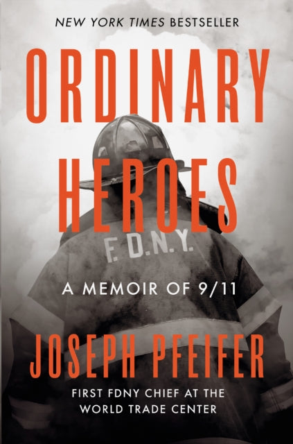 Book cover of: Ordinary Heroes. By: Joseph Pfeifer