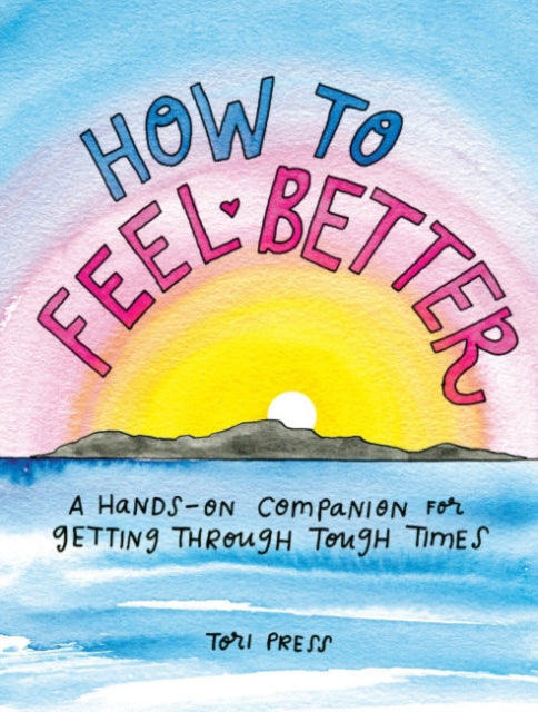 Book cover of: How to Feel Better. By: Tori Press