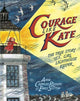 Book cover of: Courage Like Kate. By: Anna Crowley Redding