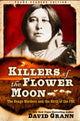Book cover of: Killers of the Flower Moon. By: David Grann