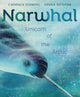 Book cover of: Narwhal. By: Candace Fleming