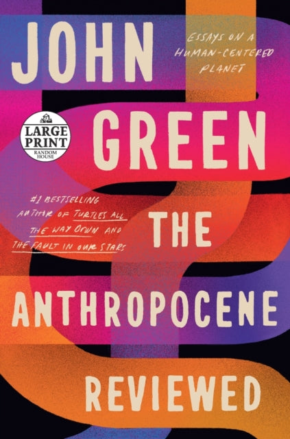 Book cover of: Anthropocene Reviewed. By: John Green