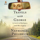 Book cover of: Travels with George. By: Nathaniel Philbrick
