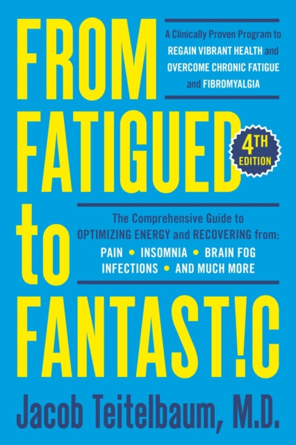 Book cover of: From Fatigued to Fantastic!. By: Jacob Teitelbaum M.D.