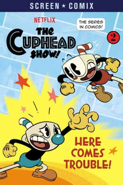 Book cover of: Here Comes Trouble! (The Cuphead Show!). By: Random House
