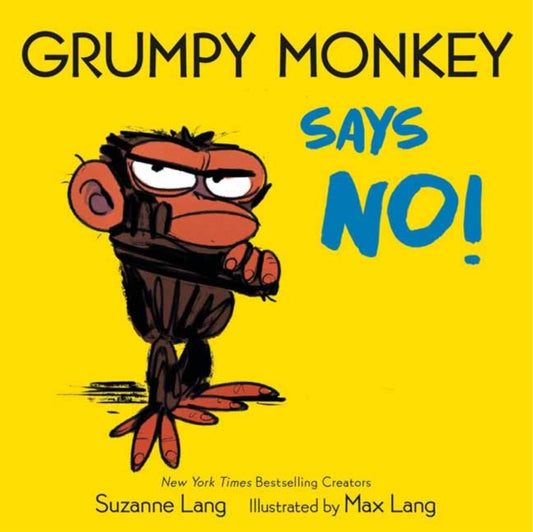 Book cover of: Grumpy Monkey Says No!. By: Suzanne Lang