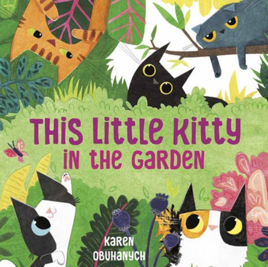 Book cover of: This Little Kitty in the Garden. By: Karen Obuhanych