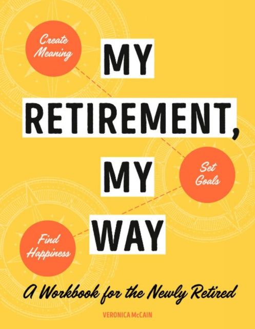 Book cover of: My Retirement, My Way. By: Veronica McCain