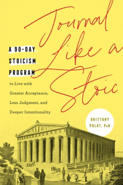 Book cover of: Journal Like a Stoic. By: Brittany Polat PhD