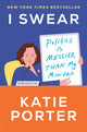 Book cover of: I Swear. By: Katie Porter