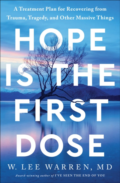 Book cover of: Hope Is the First Dose. By: W. Lee Warren