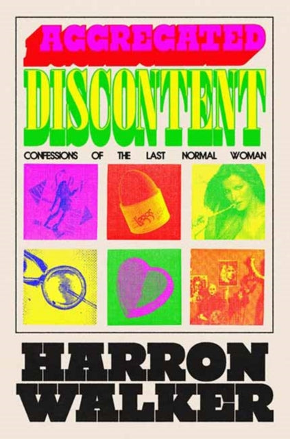 Book cover of: Aggregated Discontent. By: Harron Walker