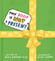 Book cover of: This Book Is Not a Present. By: Max Greenfield