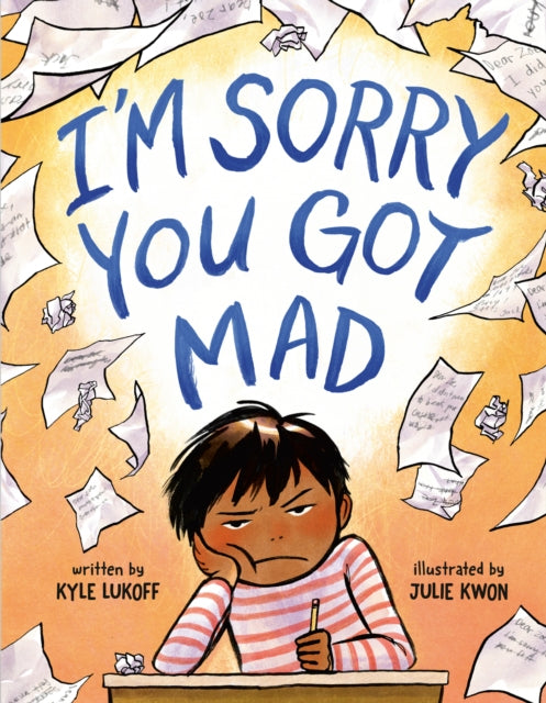 Book cover of: I'm Sorry You Got Mad. By: Kyle Lukoff