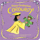 Book cover of: Happy Graduation, Corduroy!