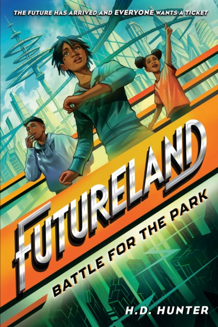 Book cover of: Futureland: Battle for the Park. By: H. D. Hunter