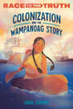 Book cover of: Colonization and the Wampanoag Story. By: Linda Coombs