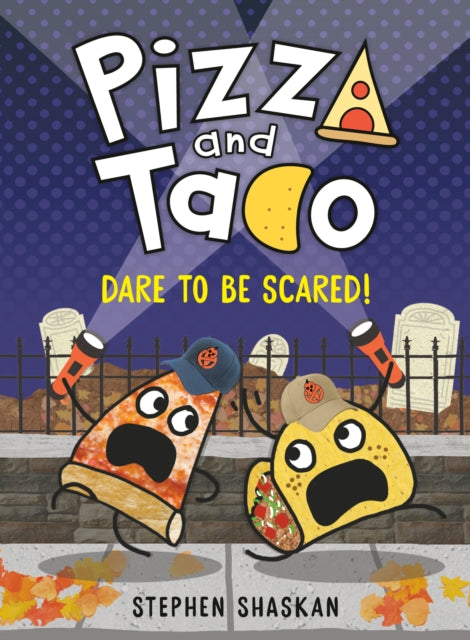 Book cover of: Pizza and Taco: Dare to Be Scared!. By: Stephen Shaskan