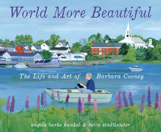 Book cover of: World More Beautiful. By: Angela Burke Kunkel